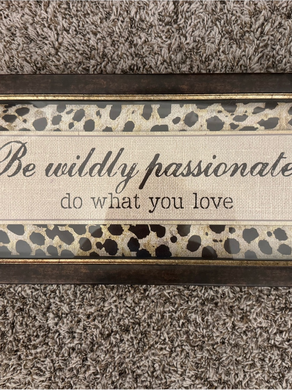 Be Wildly Passionate Wall Art Sign - Neutral Leopard Accent